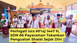 Peringati Isra Mi’raj 1447 H, SDN 06 Payaraman Tekankan Penguatan Shalat Sejak Dini