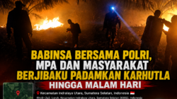 Babinsa Bersama Polri, MPA dan Masyarakat Berjibaku Padamkan Karhutla hingga Malam Hari
