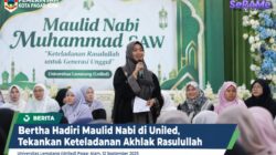 Bertha Hadiri Maulid Nabi di Uniled, Tekankan Keteladanan Akhlak Rasulullah