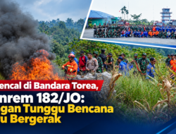 Gubencal di Bandara Torea, Danrem 182/JO: Jangan Tunggu Bencana Baru Bergerak