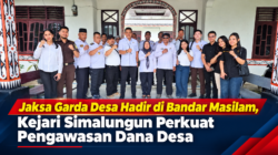 Jaksa Garda Desa Hadir di Bandar Masilam, Kejari Simalungun Perkuat Pengawasan Dana Desa
