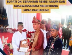 Bupati OKI Serahkan Remisi Umum dan Dasawarsa Bagi Narapidana Lapas Kayuagung