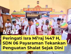 Peringati Isra Mi’raj 1447 H, SDN 06 Payaraman Tekankan Penguatan Shalat Sejak Dini