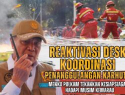 Reaktivasi Desk Nasional Karhutla 2026, Menko Polkam tekankan kesiagaan Hadapi Musim Kemarau