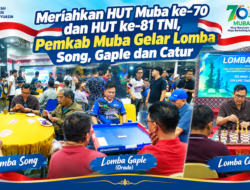 Meriahkan HUT Muba ke-70 dan HUT ke-81 TNI, Pemkab Muba Gelar Lomba Song, Gaple dan Catur
