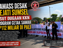 HAMASS Desak Kejati Sumsel Usut Dugaan KKN Program Cetak Sawah Rp112 Miliar di PALI