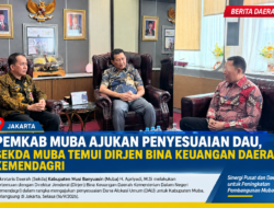 Pemkab Muba Ajukan Penyesuaian DAU, Sekda Muba Temui Dirjen Bina Keuangan Daerah Kemendagri