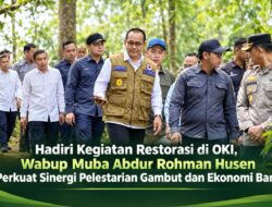 Hadiri Kegiatan Restorasi di OKI, Wabup Muba Abdur Rohman Husen Perkuat Sinergi Pelestarian Gambut dan Ekonomi Bambu